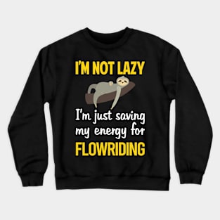 Funny Lazy Flowriding Flowboarding Crewneck Sweatshirt